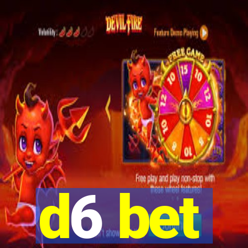 d6 bet